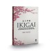 Ikigai  -  Os cinco passos para encontrar seu propósito de vida e ser mais feliz