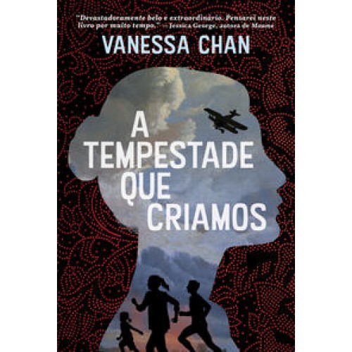 A tempestade que criamos   <br /><br /> <small>VANESSA CHAN-</small>