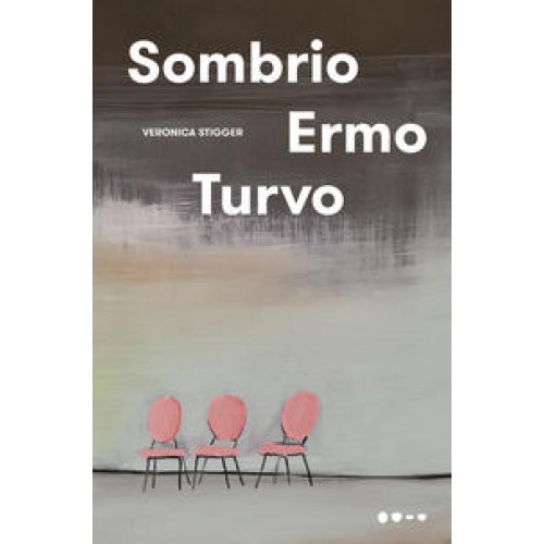 Sombrio Ermo Turvo   <br /><br /> <small>VERONICA STIGGER-</small>