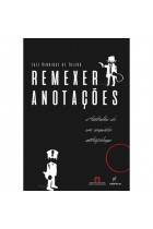 Remexer anotações - o trabalho de um arguidor antropólogo