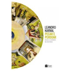 Pecar e perdoar   <br /><br /> <small>Leandro Karnal; </small>