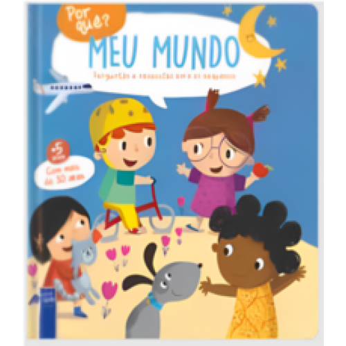 Por quê? Meu mundo   <br /><br /> <small>YOYO EDITORES-</small>