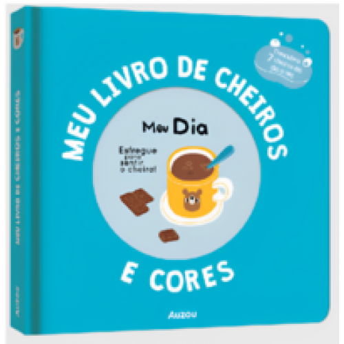 Meu livro de cheiros e cores: Meu dia   <br /><br /> <small>EDITORES AUZOU-</small>