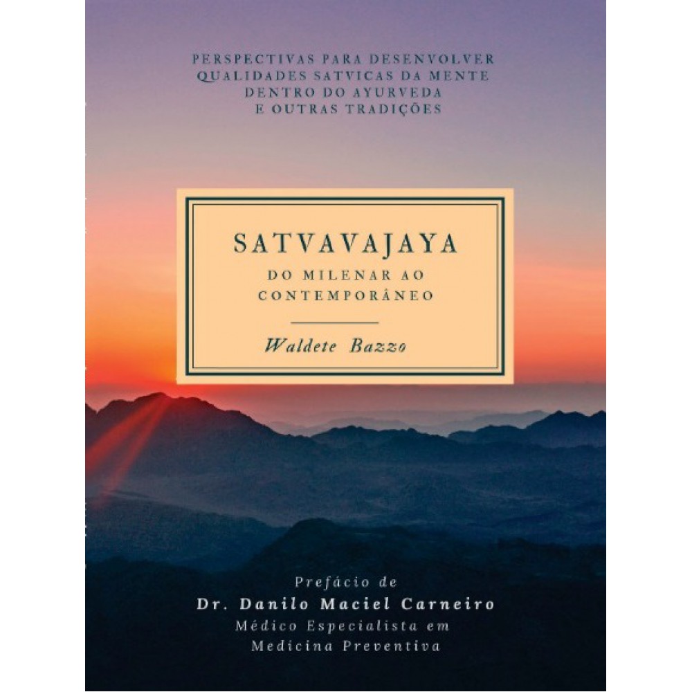 Satvavajaya: Do milenar ao contemporâneo <br /><br /> <small>BAZZO, WALDETE-</small> Satvavajaya: Do milenar ao contemporâneo <br /><br /> <small>BAZZO, WALDETE-</small>