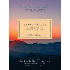 Satvavajaya: Do milenar ao contemporâneo  <br /><br /> <small>BAZZO, WALDETE</small>